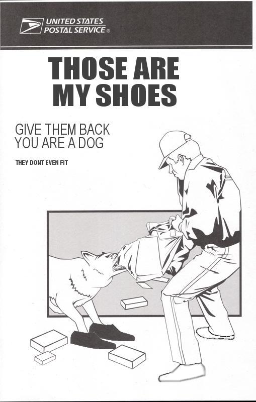 Those are my shoes. You are a dog. They don't even fit.